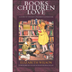 Books Children Love: A Guide to the Best Children's Literature