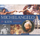 Michelangelo for Kids: His Life and Ideas, with 21 Activities
