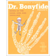 Dr. Bonyfide Presents Bones of the Hand, Arm, and Shoulder Book 1