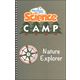 Reason for Science Camp: Nature Explorer Journal