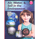 Air, Water & Soil in the Environment - Grade 2 (Earth and Space Science)