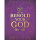 Behold Your God: Magnifying His Majesty Teacher's Manual