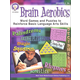 Brain Aerobics: Word Games and Puzzles to Reinforce Basic Language Arts Skills