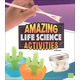 Amazing Life Science Activities (Curious Scientists)
