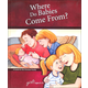 Where Do Babies Come From? - Girl's Edition