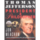 Thomas Jefferson: President and Philosopher