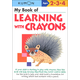 My Book of Learning With Crayons