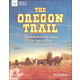 Oregon Trail: Journey Across the Country from Lewis and Clark to the Transcontinental Railroad with 25 Projects
