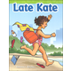 Late Kate (Long Vowel Stories)