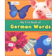 My First Book of German Words (Bilingual Picture Dictionaries)