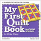 My First Quilt Book & Kit