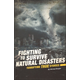 Fighting to Survive Natural Disasters (Terrifying True Stories)