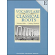 Vocabulary From Classical Roots E Student
