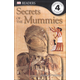 Secrets of the Mummies (DK Reader Level 4)