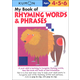 My Book of Rhyming Words & Phrases (Gr PK-1)