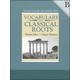 Vocabulary From Classical Roots B Teacher Guide and Key