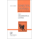 Lingua Latina: Pars I: Grammatica Latina (Second Edition)