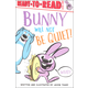 Bunny Will Not Be Quiet! (Ready-to-Read Level 1)