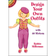 Design Your Own Outfits: With 40 Stickers