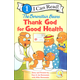 Berenstain Bears Thank God for Good Health (I Can Read Level 1)