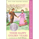 These Happy Golden Years (Full Color Collector's Edition)
