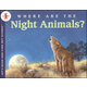 Where Are the Night Animals? (Let's Read and Find Out Science Level 1)