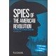 Spies of the American Revolution: Interactive Espionage Adventure (You Choose: Spies)