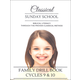 Classical Sunday School Family Drill Book Cycles 9 & 10