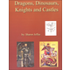 Dragons, Dinosaurs, Knights and Castles