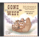 Gone West: Bold Adventures of American Explorers and Pioneers CD