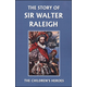 Story of Sir Walter Raleigh