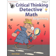 Critical Thinking Detective Math - Beginning