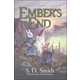 Ember's End - Book IV (Green Ember Series) Hard Cover