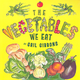 Vegetables We Eat