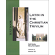 Latin in the Christian Trivium Volume II Textbook