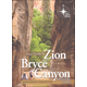 Your Guide to Zion & Bryce Canyon National Parks (True North)