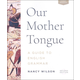 Our Mother Tongue: Guide to English Grammar 2nd Ed