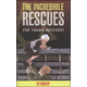 Incredible Rescues