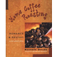 Home Coffee Roasting: Romance and Revival; Revised, Updated Edition